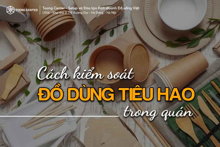 Cách kiểm soát đồ dùng một lần trong quán